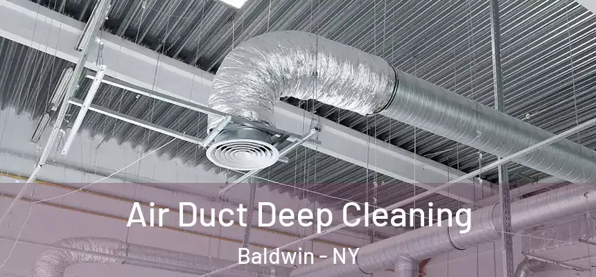  Air Duct Deep Cleaning Baldwin - NY