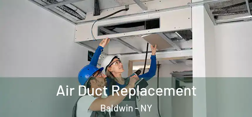 Air Duct Replacement Baldwin - NY