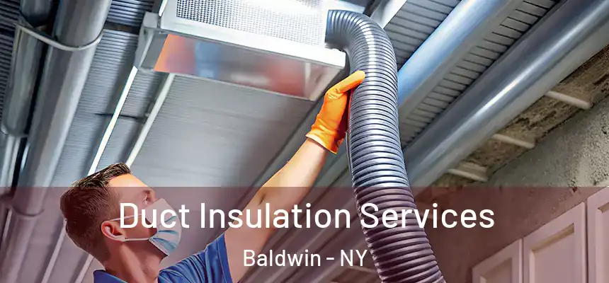 Duct Insulation Services Baldwin - NY