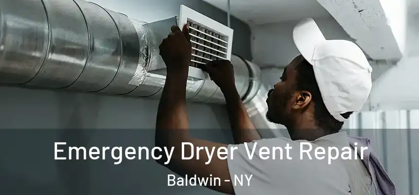  Emergency Dryer Vent Repair Baldwin - NY