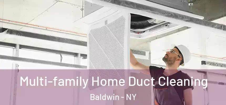  Multi-family Home Duct Cleaning Baldwin - NY