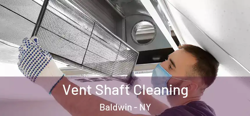  Vent Shaft Cleaning Baldwin - NY