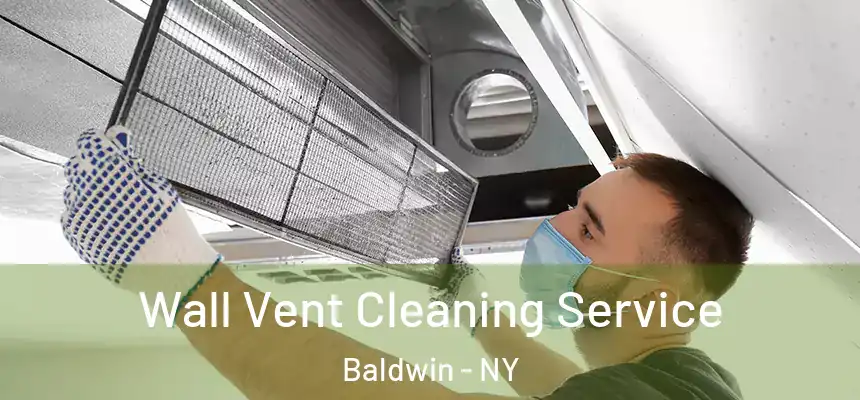  Wall Vent Cleaning Service Baldwin - NY